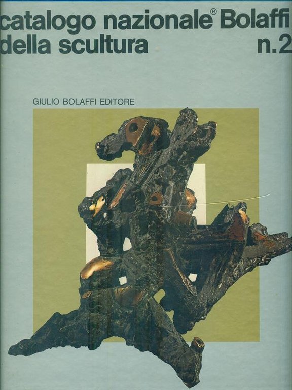 Catalogo nazionale Bolaffi della Scultura n. 2