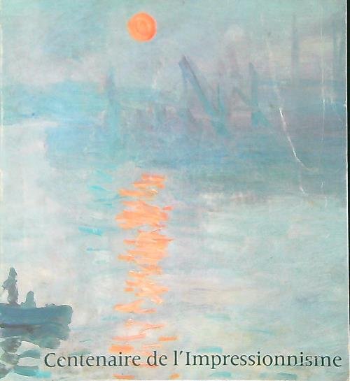 Centenaire de l'Impressionnisme. Paris 1974