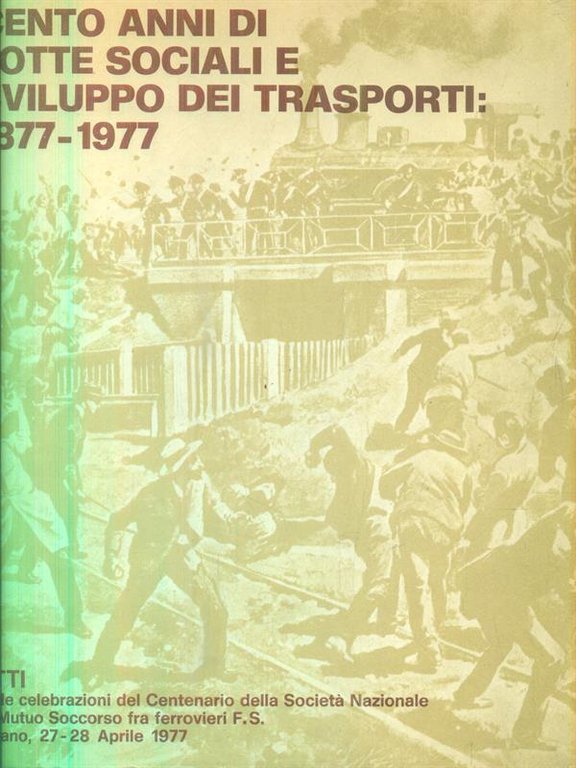 Cento anni di lotte sociali e sviluppo dei trasporti 1877-1977 | Immagine Gallery 2