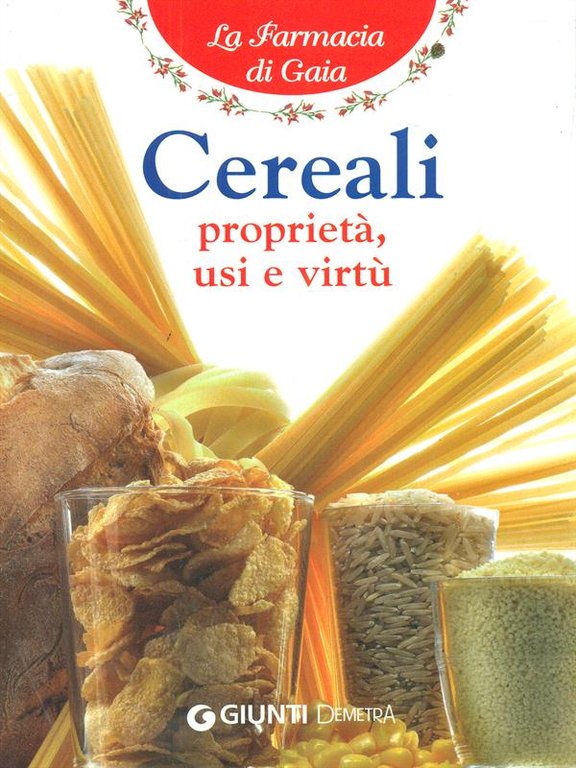 Cereali Proprieta', usi e virtu' | Immagine Gallery 2