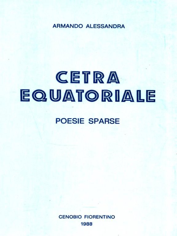 Cetra equatoriale. Poesie sparse