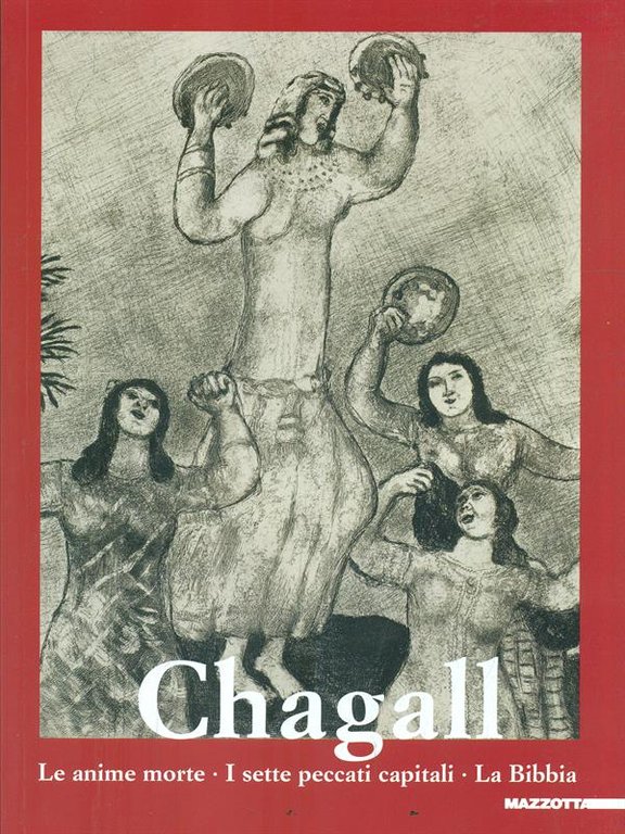 Chagall: Le anime morte, I sette peccati capitali, La Bibbia
