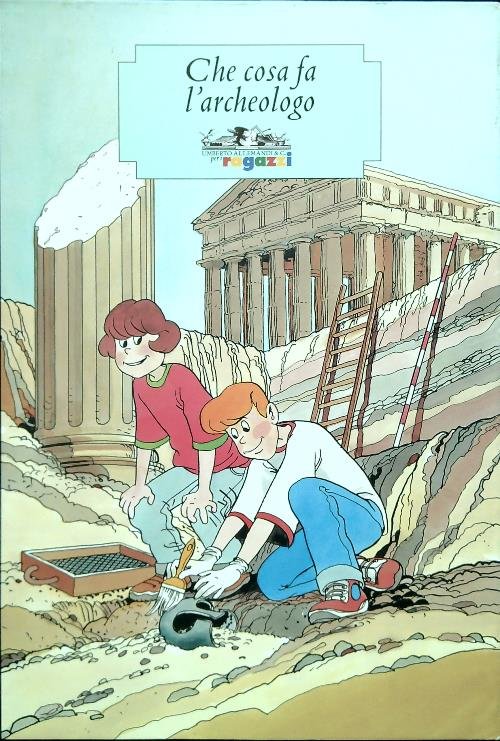 Che cosa fa l'archeologo