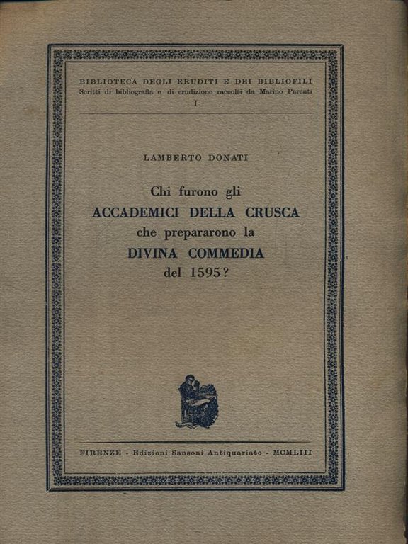 Chi furono gli Accademici della Crusca che prepararono la Divina …