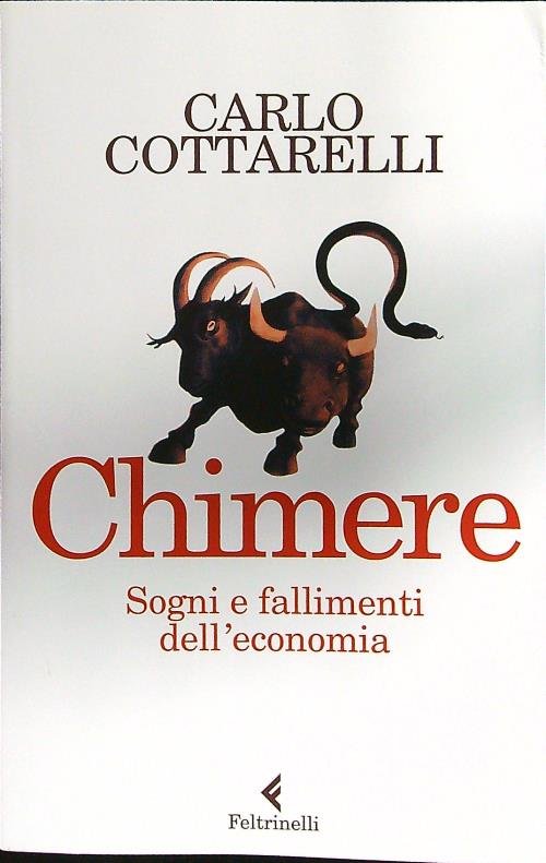 Chimere. Sogni e fallimenti dell'economia