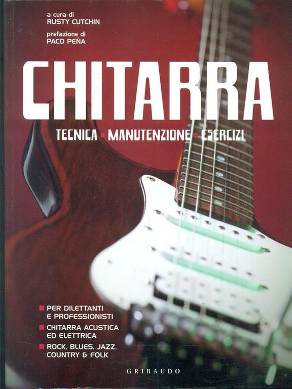Chitarra. Tecnica - Manutenzione - Esercizi