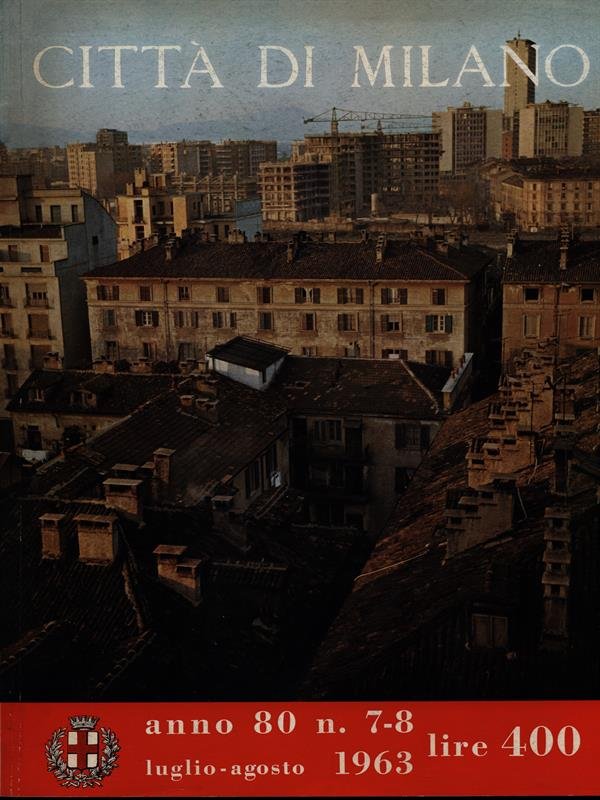 Citta' di Milano n. 7-8/luglio-agosto 1963