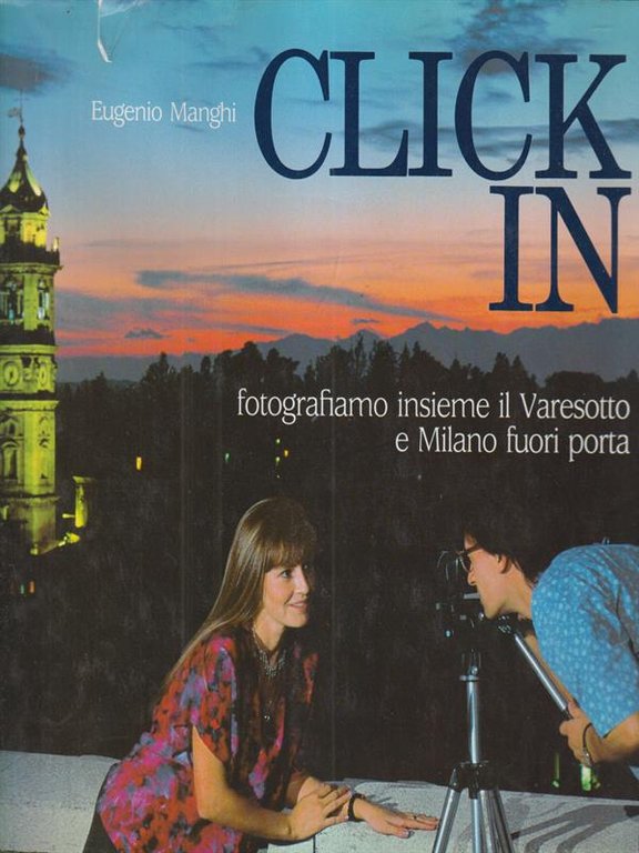 Click in fotografiamo insieme il Varesotto e Milano fuori porta