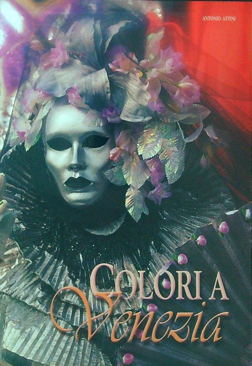 Colori a Venezia. Ediz. illustrata