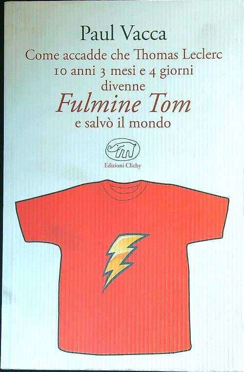 Come accadde che Thomas Leclerc divenne Fulmine Tom e salvo' …