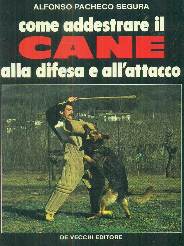 Come addestrare il cane alla difesa e all'attacco.