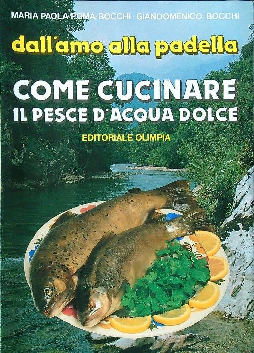 Come cucinare il pesce d'acqua dolce