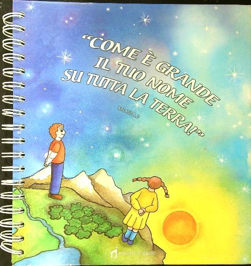 Come e' grande il tuo nome su tutta la Terra