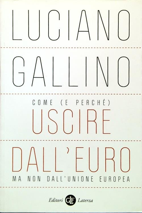 Come (e perche') uscire dall'euro, ma non dall'Unione europea