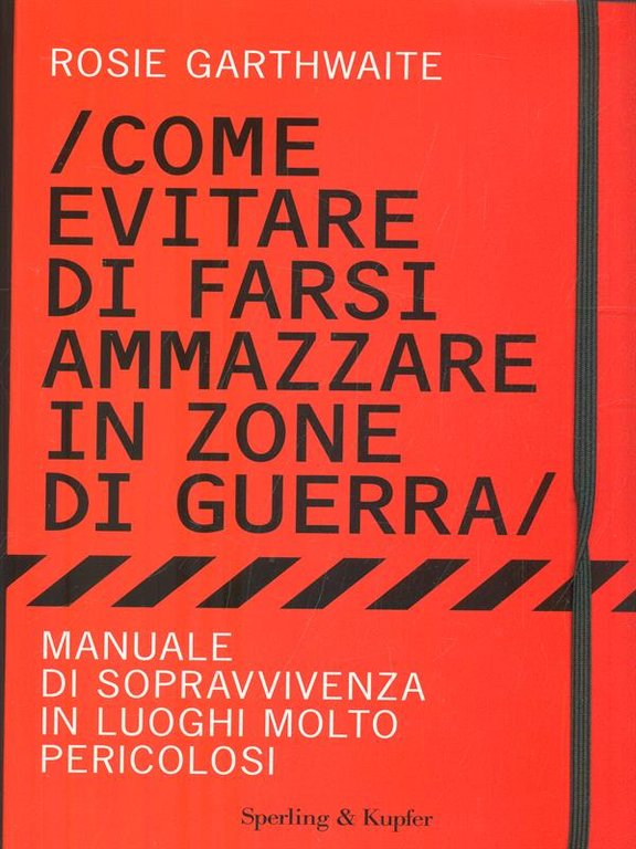 Come evitare di farsi ammazzare in zone di guerra