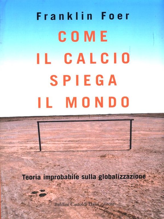 Come il calcio spiega il mondo | Immagine Gallery 2