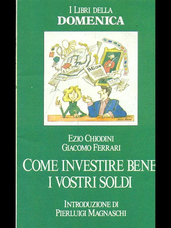 Come investire bene i vostri soldi