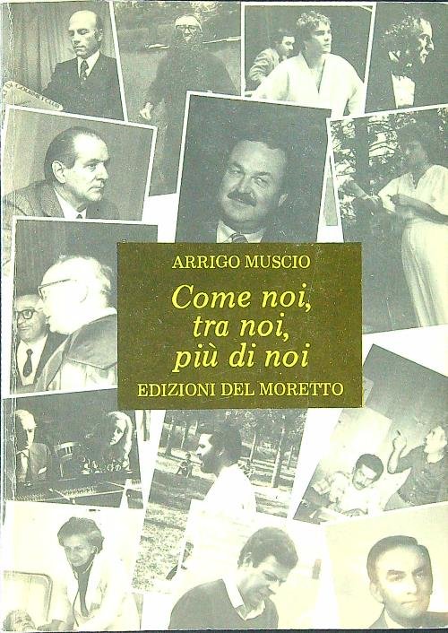 Come noi, tra noi, piu' di noi