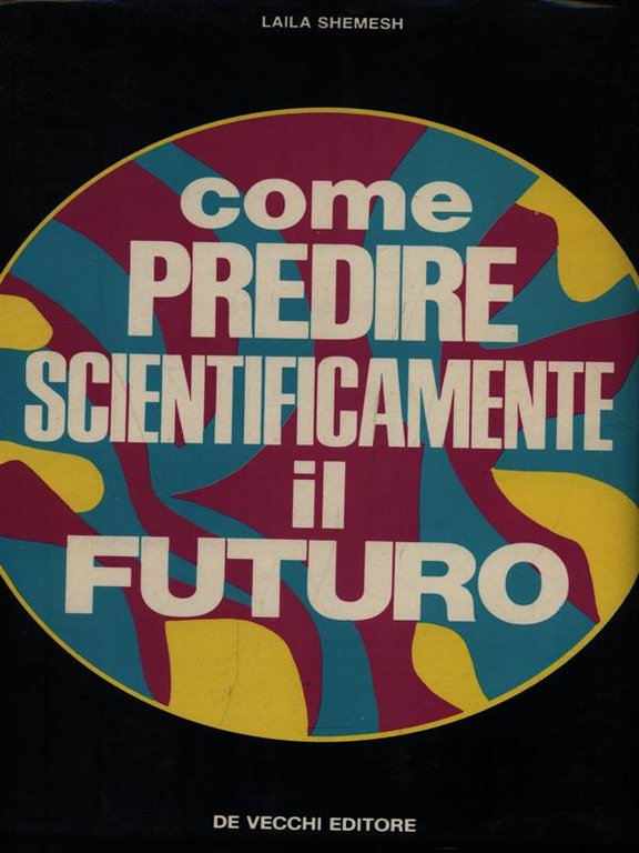 Come predire scientificamente il futuro