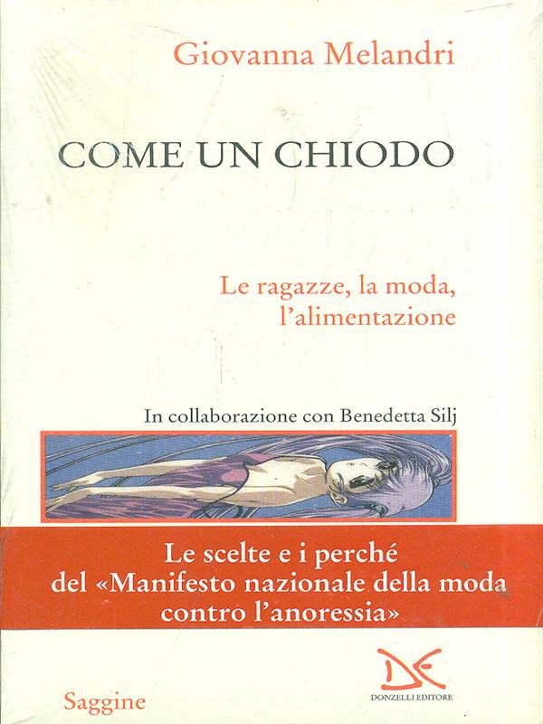 Come un chiodo. Le ragazze, la moda, l'alimentazione
