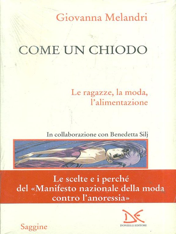 Come un chiodo. Le ragazze, la moda, l'alimentazione