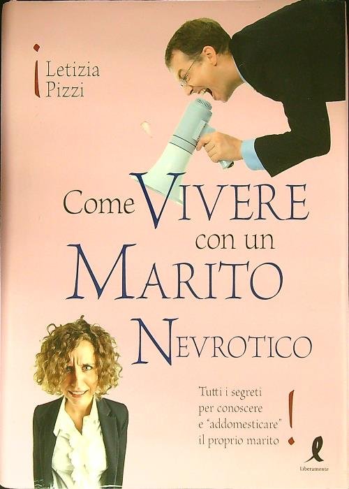 Come vivere con un marito nevrotico