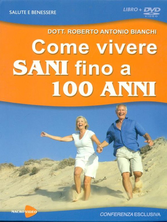 Come vivere sani fino a 100 anni. Libro + DVD