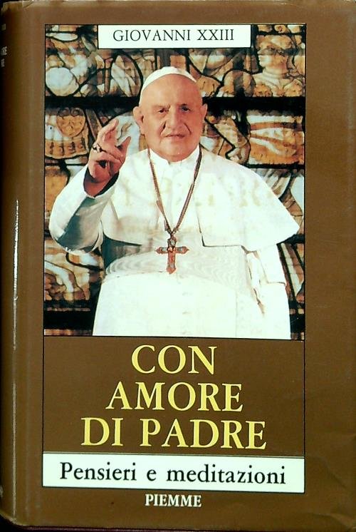 Con amore di Padre. Pensieri e meditazioni