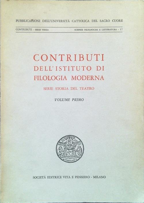 Contributi dell'Istituto di Filologia Moderna. Serie storia del teatro Volume …