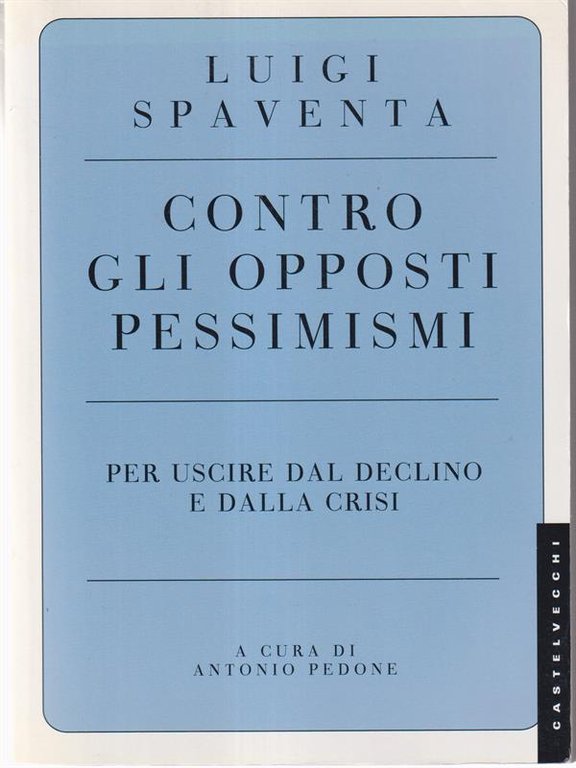Contro gli opposti pessimismi