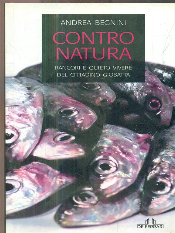 Contro natura. Rancori e quieto vivere del cittadino Giobatta