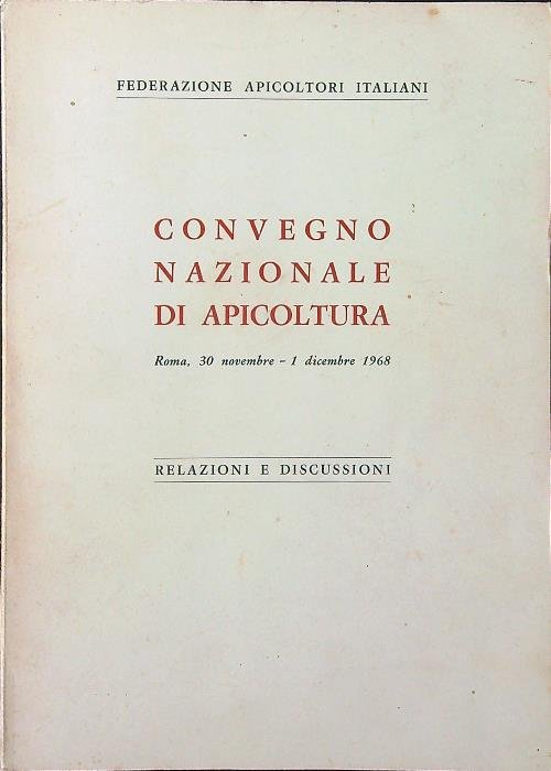 Convegno nazionale di apicoltura Roma 30 novembre-1 dicembre 1968
