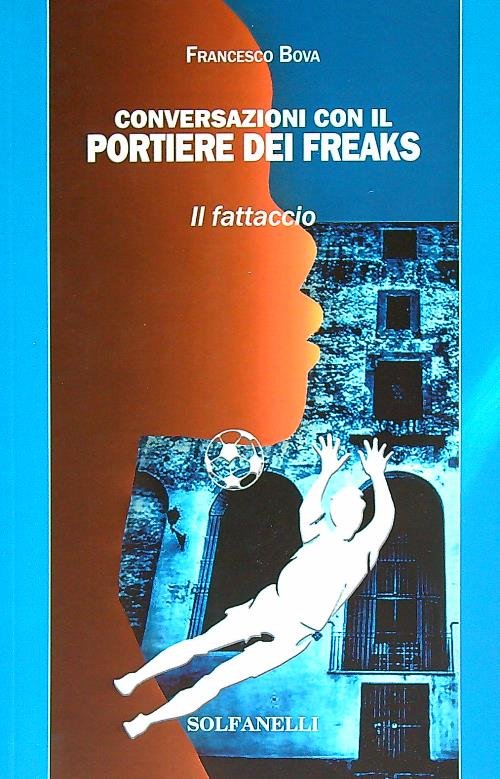 Conversazioni con il portiere dei freaks. Il fattaccio | Immagine principale