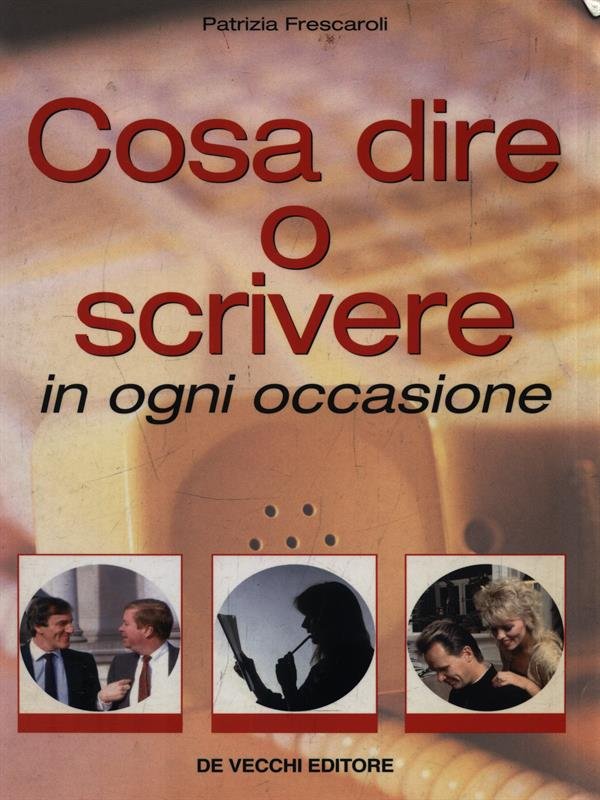 Cosa dire o scrivere in ogni occasione