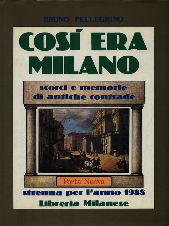 Cosi' era Milano. Porta Nuova