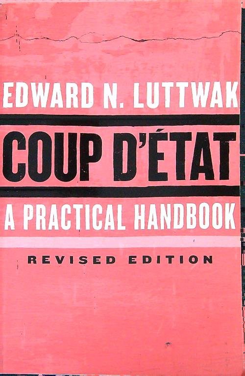 Coup d'Etat. A Practical Handbook