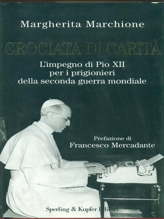 Crociata di carita'. L'impegno di Pio XII per i prigionieri …