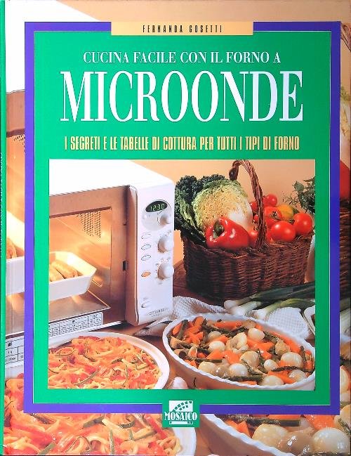 Cucina facile con il forno a microonde