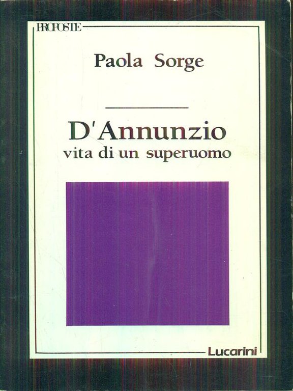 D'Annunzio. Vita di un superuomo