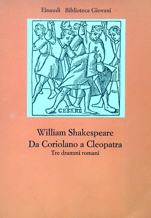 Da Coriolano a Cleopatra. Tre drammi romani