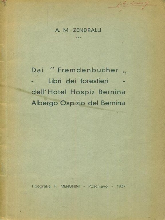 Dai Fremdenucher - Libri dei forestieri - dell'Hotel Hospiz Bernina