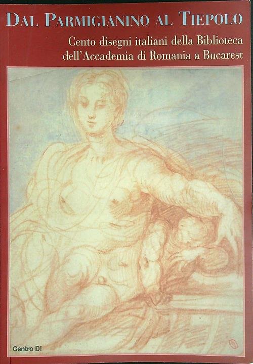 Dal Parmigianino al Tiepolo