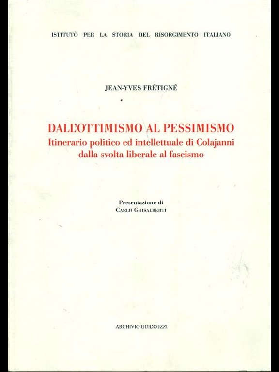 Dall'ottimismo al pessimismo. Itinerario politico ed intellettuale di Colajanni