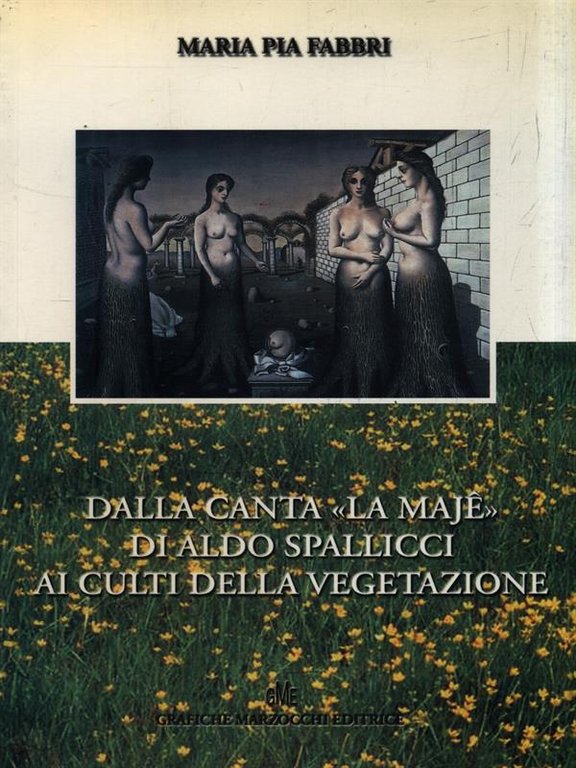 Dalla canta la maje di Aldo Spallicci ai culti della …