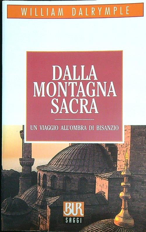 Dalla montagna sacra. Un viaggio all'ombra di Bisanzio