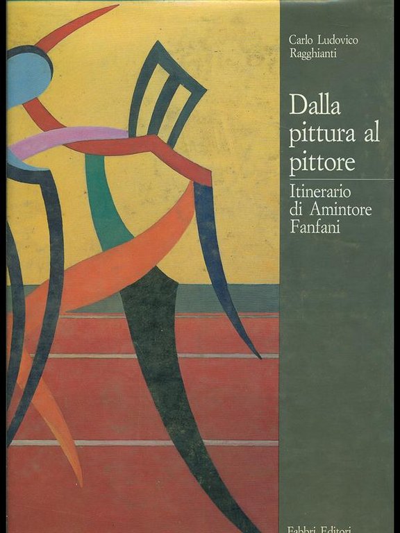 Dalla pittura al pittore. Itinerario di Amintore Fanfani