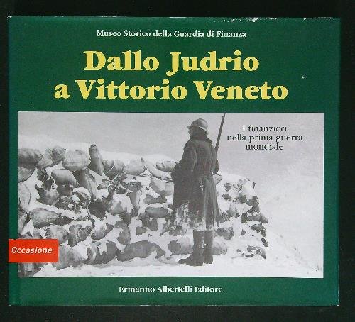 Dallo Judrio a Vittorio Veneto