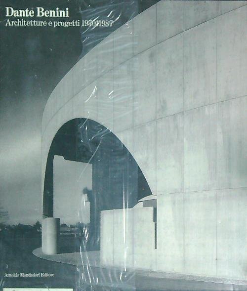 Dante Benini. Architetture e progetti 1970-1987