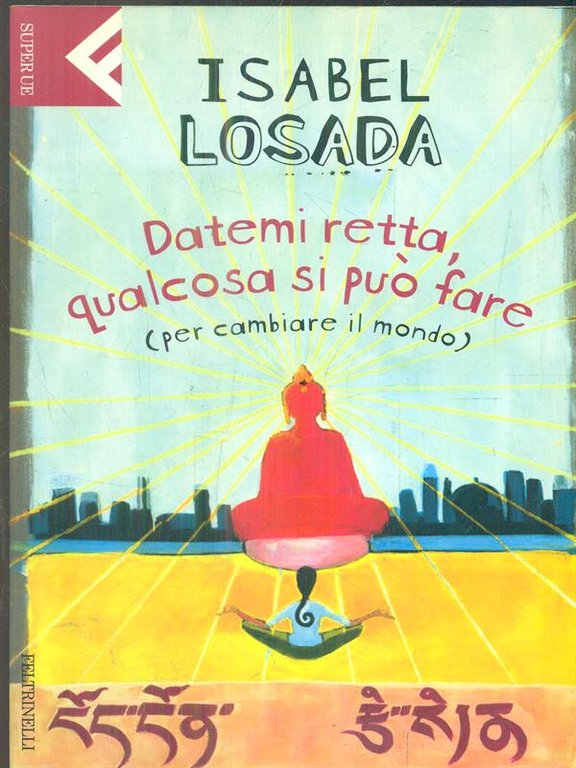 Datemi retta, qualcosa si puo' fare (per cambiare il mondo)