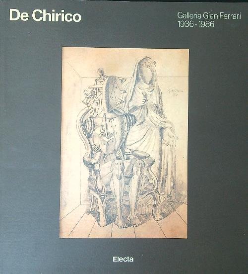 De Chirico Galleria Gian Ferrari 1933 - 1986